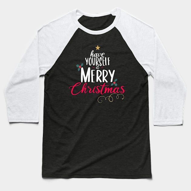 Have Yourself A Merry Christmas Tree Baseball T-Shirt by ShutterStudios